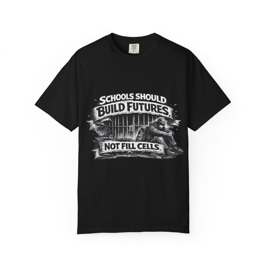 T-Shirt — "Schools Should Build Futures Not Fill Cells" Graphic Tee
