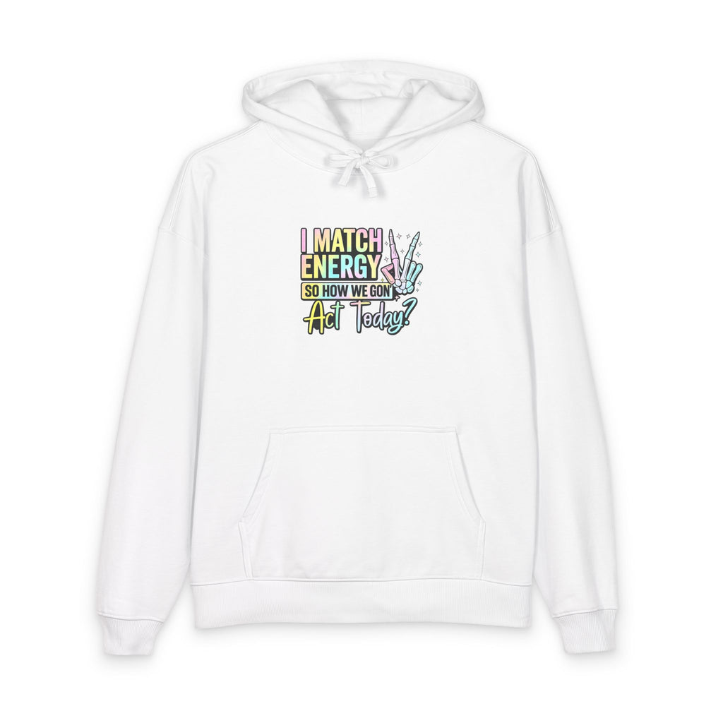 Positive Energy Hoodie – "Match Energy" Graphic Organic Relaxed Hoodie