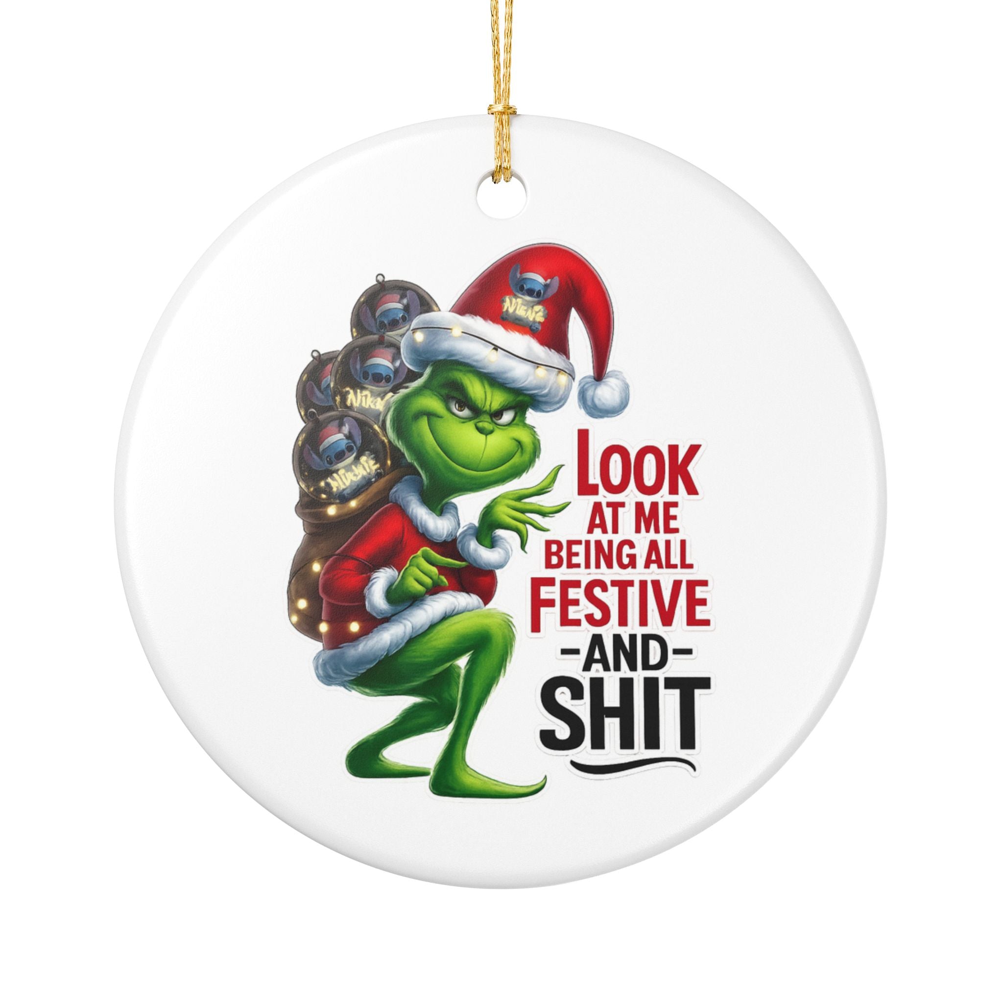 Grinch Ceramic Christmas Ornament – "Look at Me Being All Festive (and Shit)"