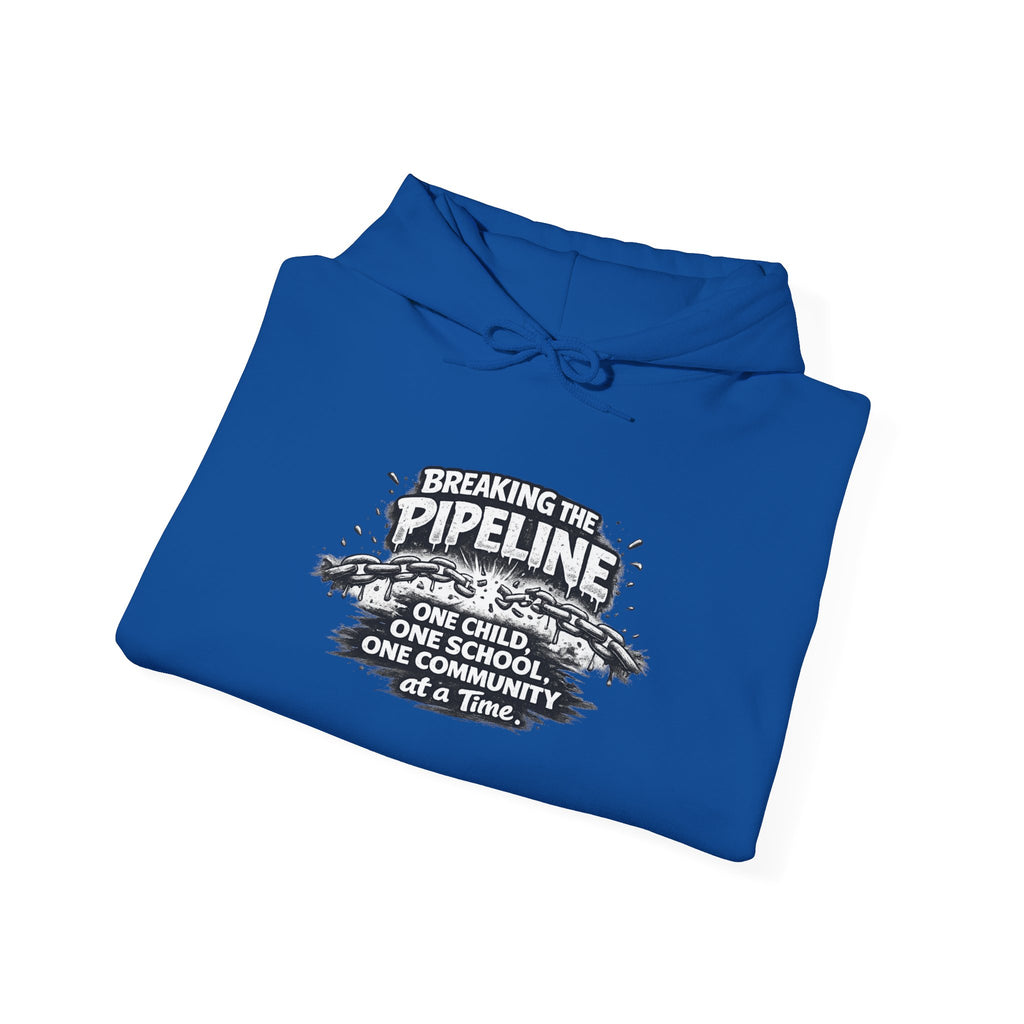 Breaking the Pipeline Hoodie — One Child, One School Inspirational Hoodie