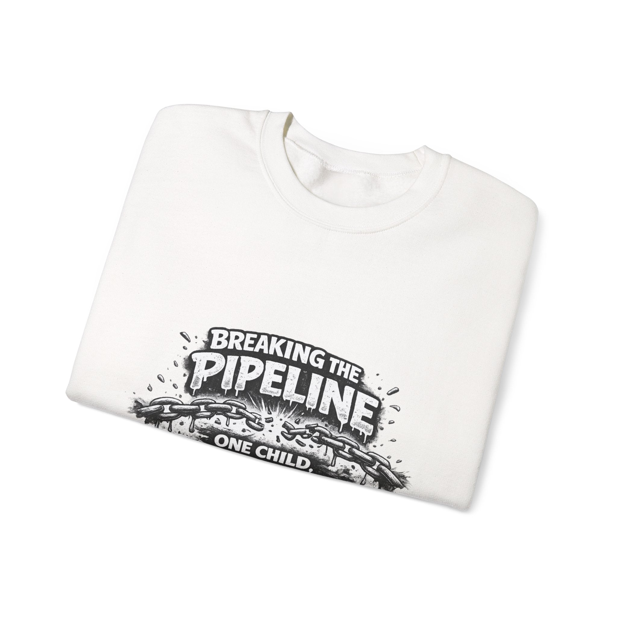 Crewneck Sweatshirt — "Breaking the Pipeline: One Child, One School, One Community at a Time"