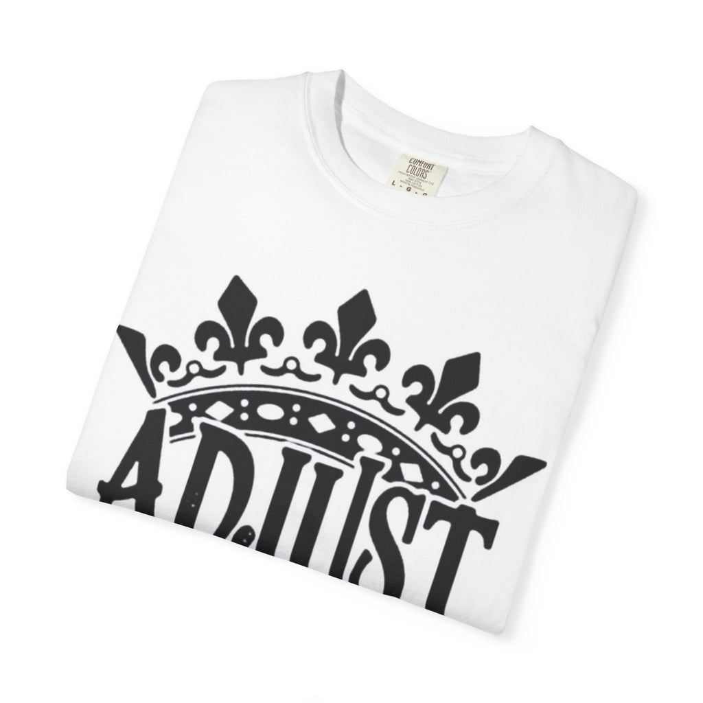 Adjust Your Crown And Handle It T-Shirt