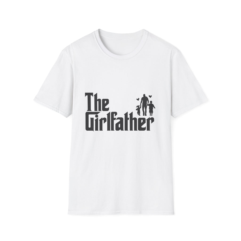 The Girlfather T-Shirt — Funny Dad/Stepdad Family Tee
