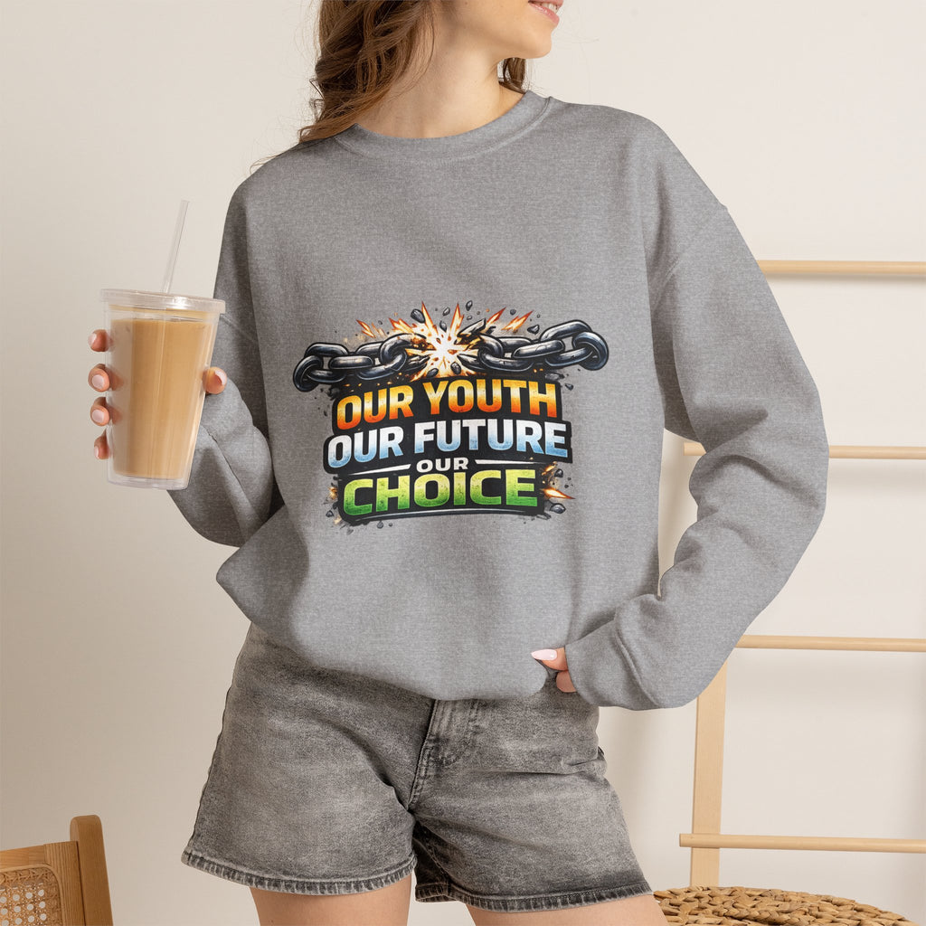 Crewneck Sweatshirt - "Our Youth Our Future Our Choice" Graphic