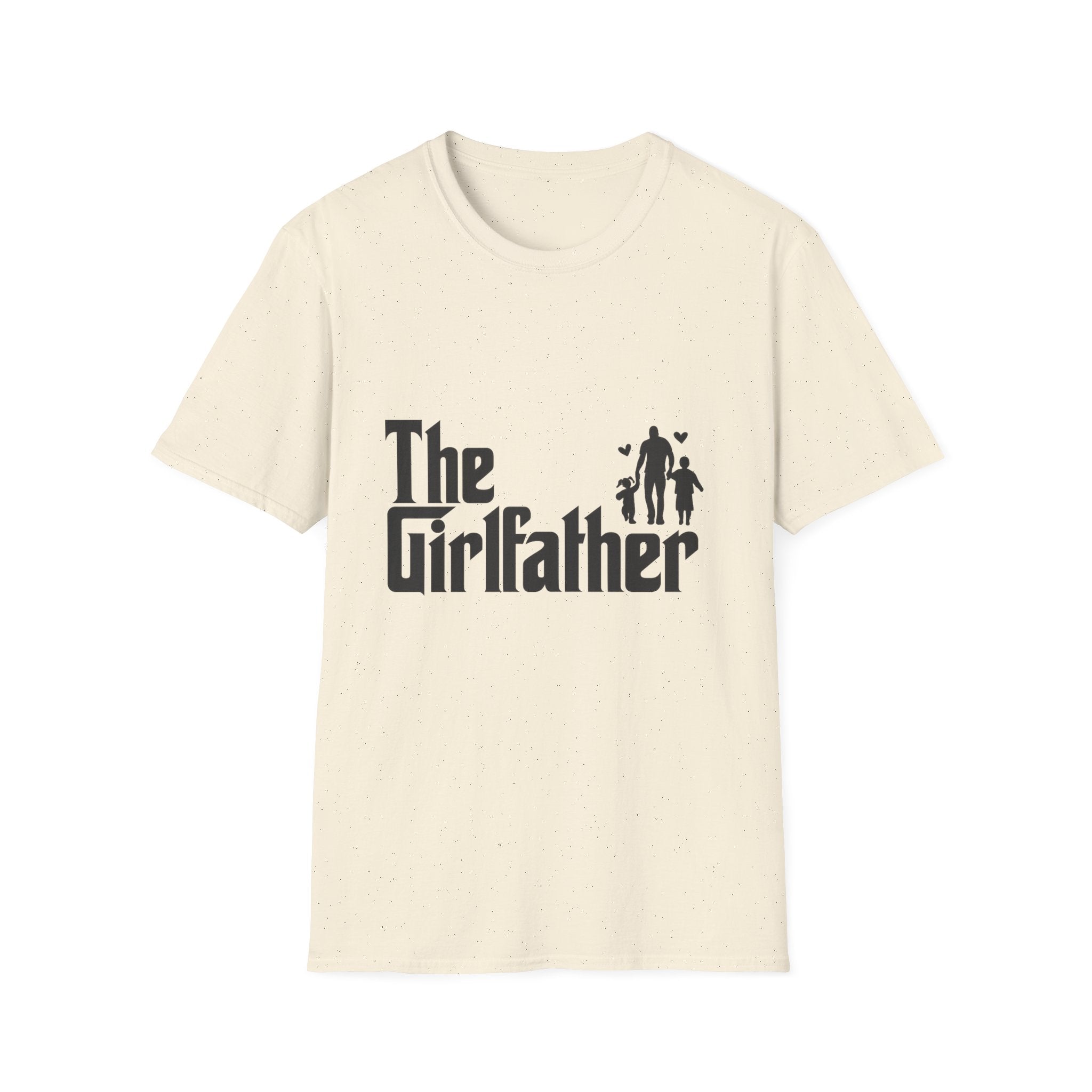 The Girlfather T-Shirt — Funny Dad/Stepdad Family Tee
