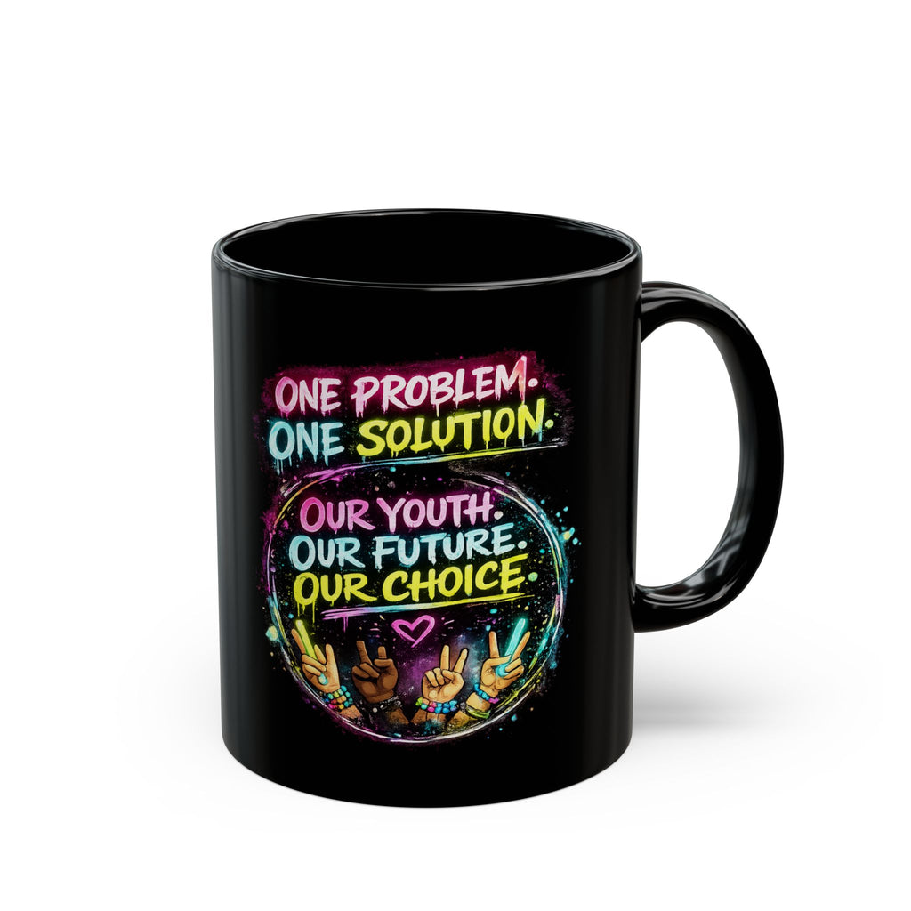 Pro-Choice Youth Empowerment Mug — "One Problem. One Solution. Our Youth, Our Future, Our Choice."