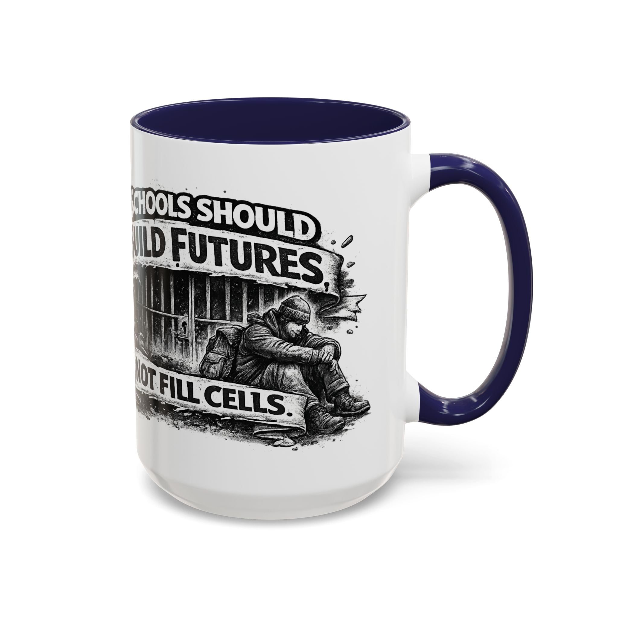Accent Coffee Mug — “Schools Should Build Futures, Not Fill Cells” Inspirational Education Reform Coffee Mug