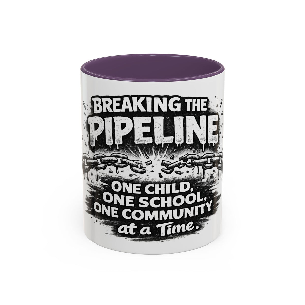 Breaking the Pipeline Coffee Mug — "Breaking the Pipeline: One Child, One School, One Community at a Time"
