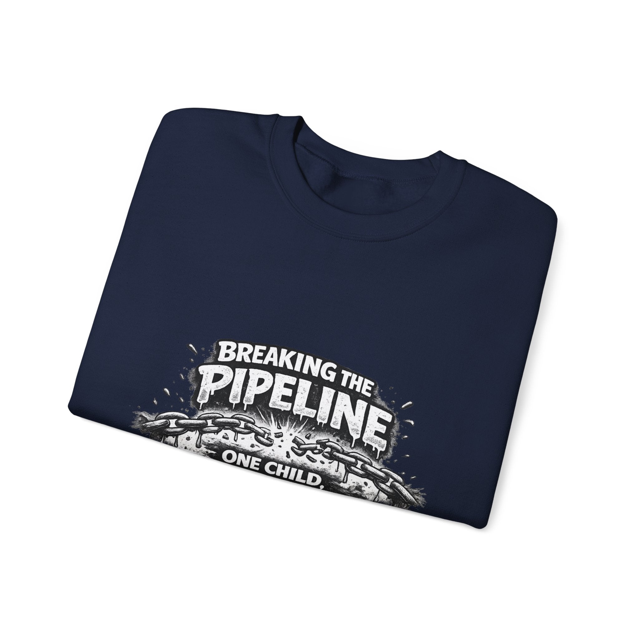 Crewneck Sweatshirt — "Breaking the Pipeline: One Child, One School, One Community at a Time"