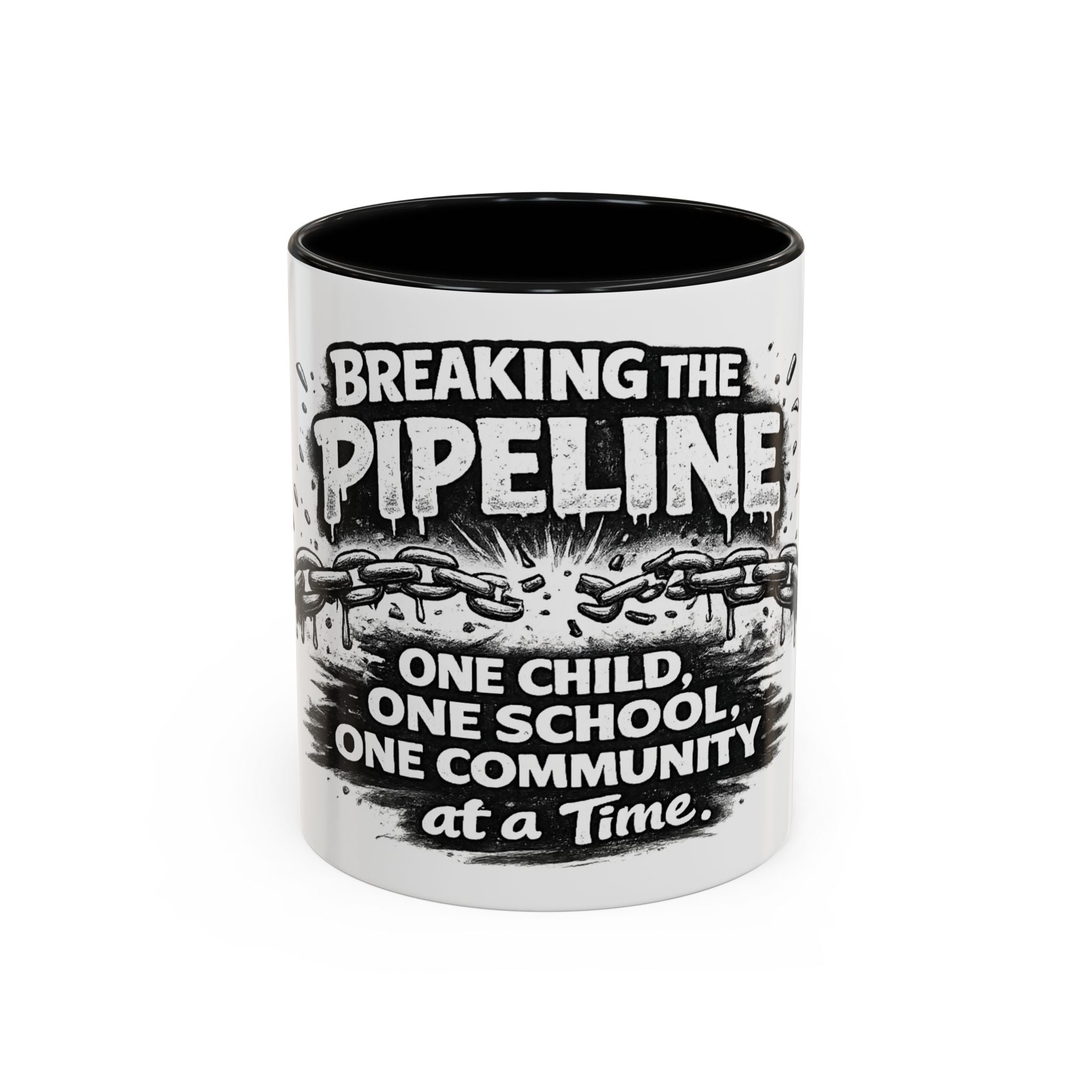 Breaking the Pipeline Coffee Mug — "Breaking the Pipeline: One Child, One School, One Community at a Time"