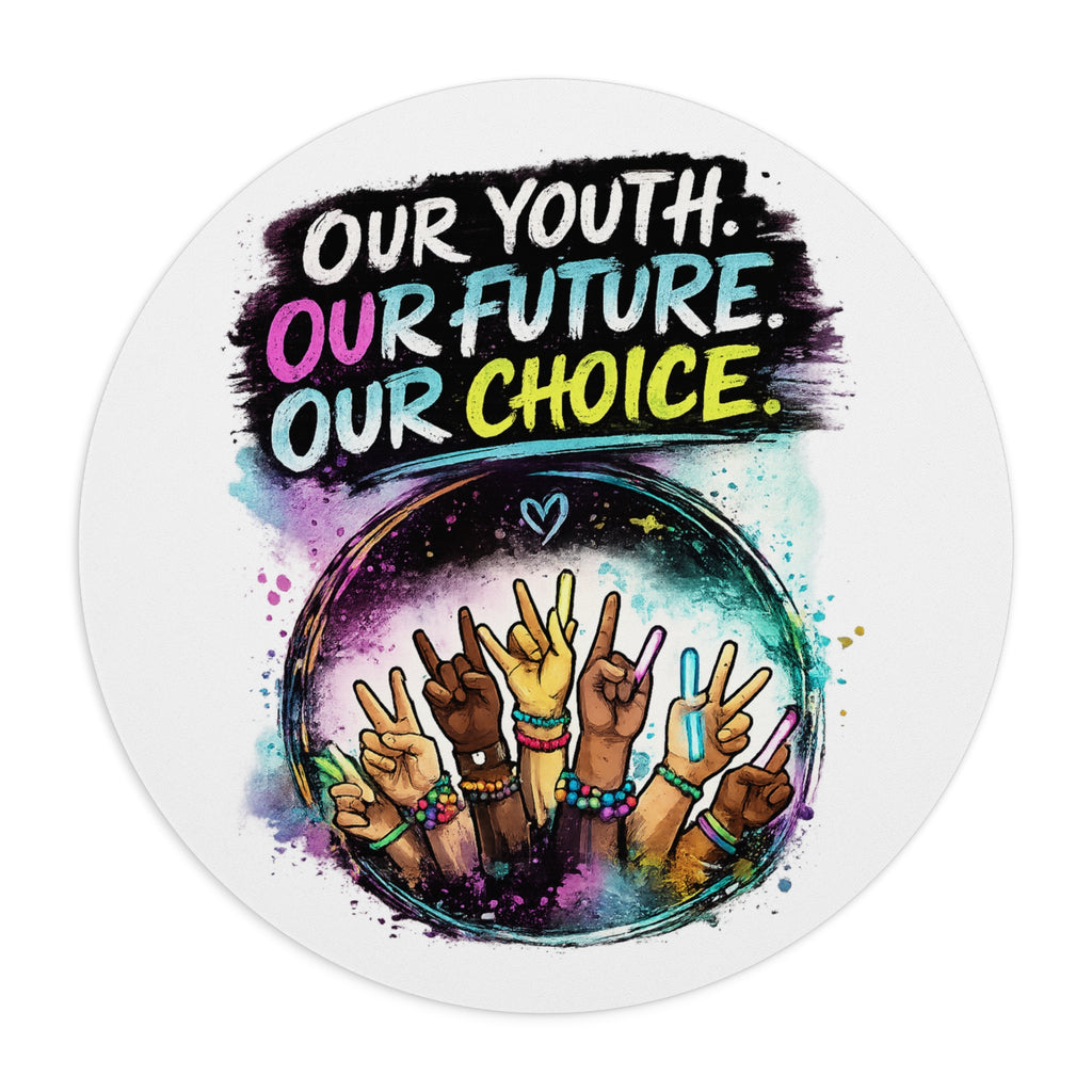 Mouse Pad — "Our Youth. Our Future. Our Choice." Colorful Activist Design