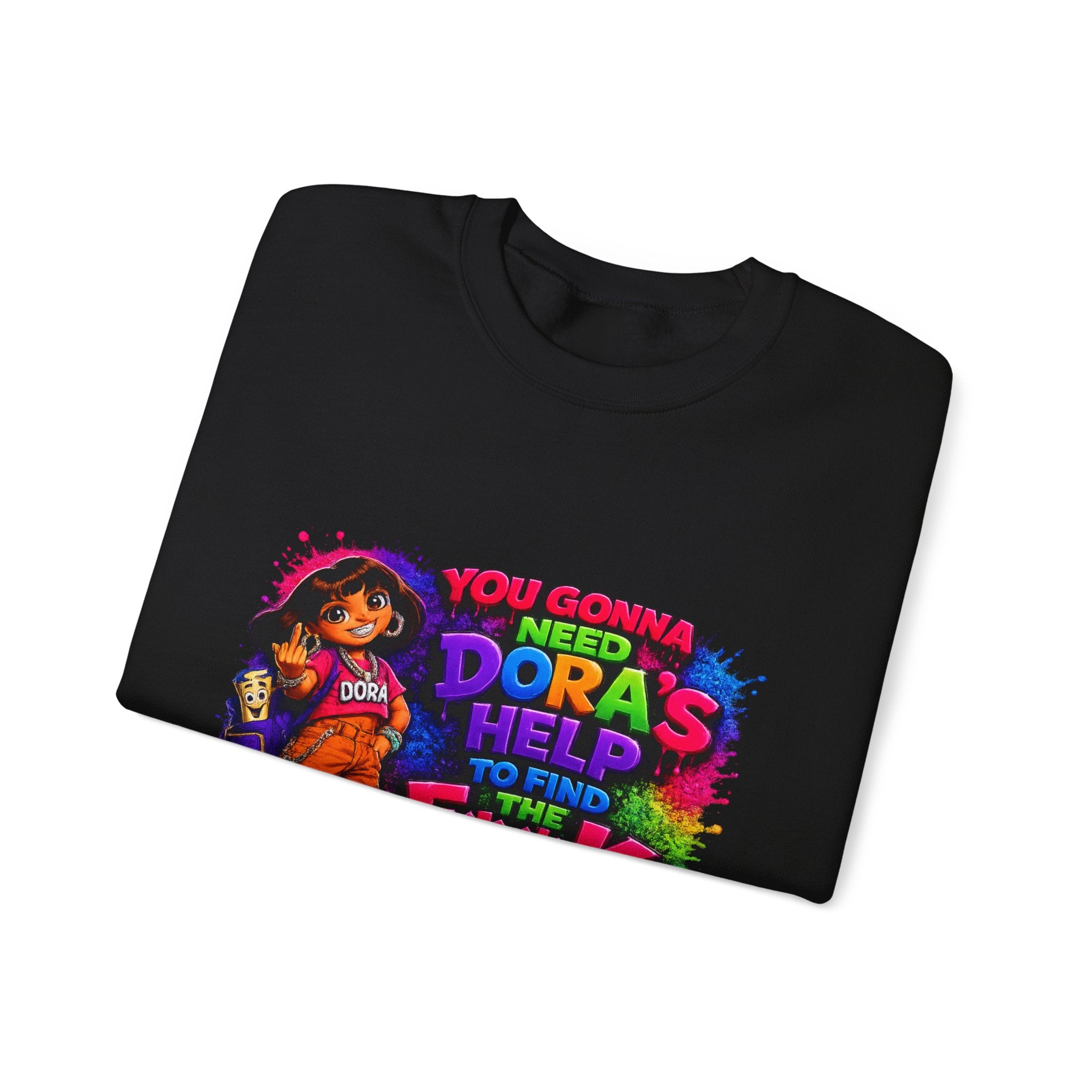 Graphic Sweatshirt — "You Gonna Need Dora's Help" Bold Streetwear Crewneck