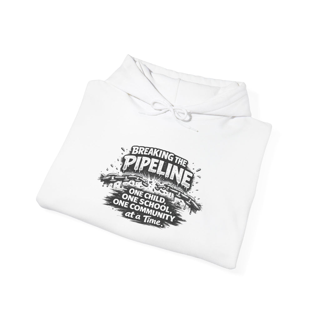 Breaking the Pipeline Hoodie — One Child, One School Inspirational Hoodie